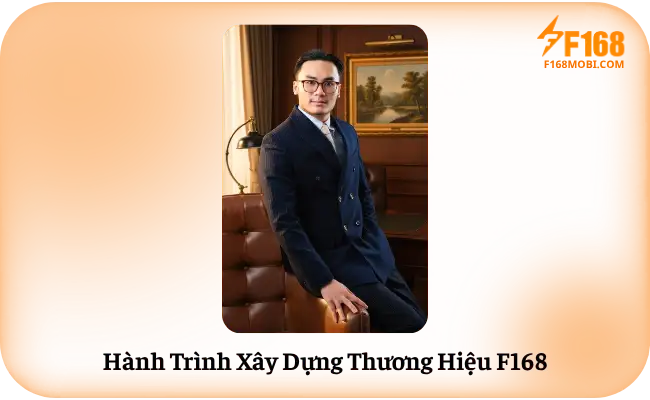Hành Trình Xây Dựng Thương Hiệu F168